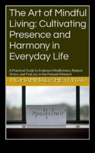 Mindful Living: Embracing the Art of Presence